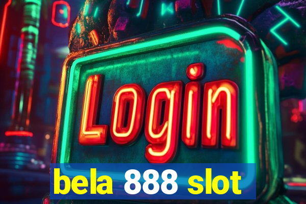 bela 888 slot